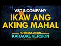 IKAW ANG AKING MAHAL - VST & Company (KARAOKE Version)