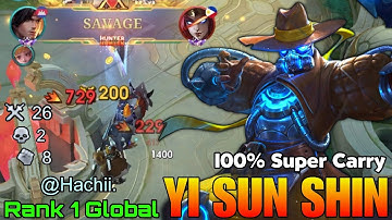 SAVAGE with 26 Kills Yi Sun Shin Super Carry - Top 1 Global Yi Sun Shin by @Hachii. - Mobile Legends