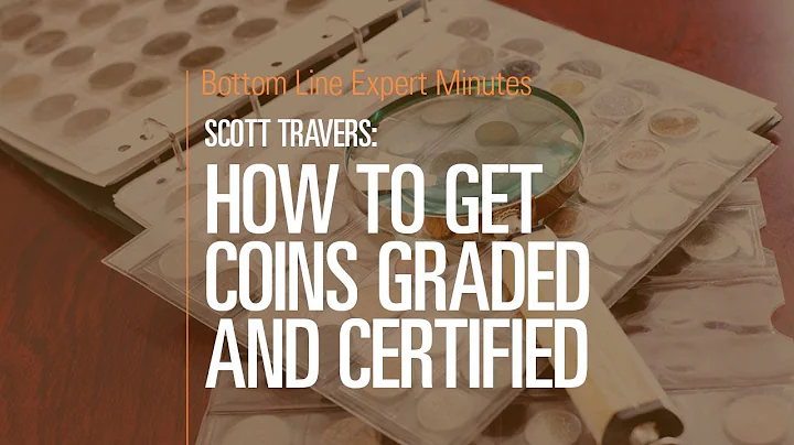 How to Get Coins Graded and Certified