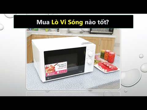 Nên mua lò vi sóng hãng nào tốt nhất, uy tín