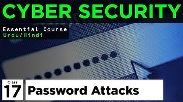 Cyber Security Essential Course - Urdu/Hindi - Class 17 (Password Attacks)