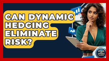 Can Dynamic Hedging Eliminate Risk? - Stock and Options Playbook