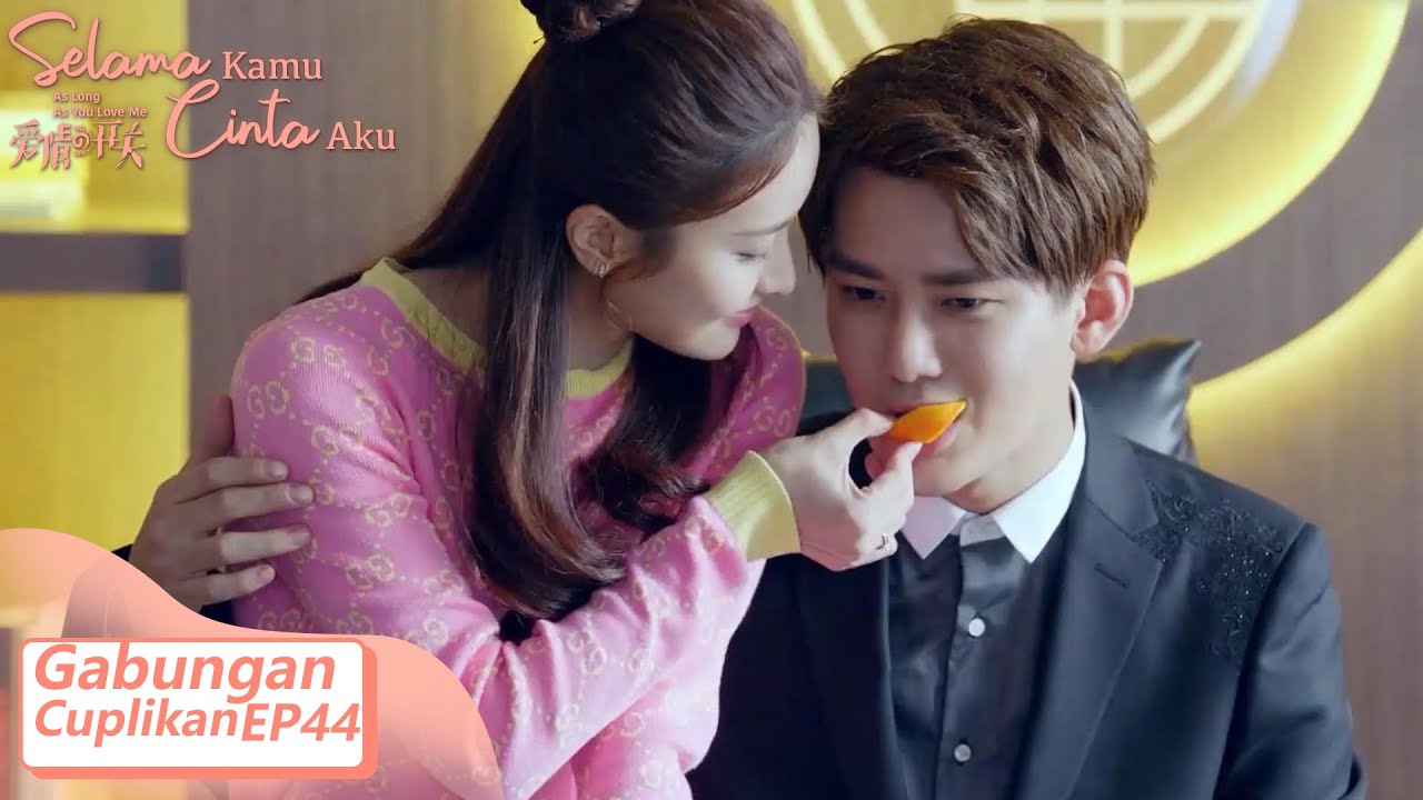 As Long As You Love Me (Selama Kamu Cinta Aku) | Gabungan Cuplikan EP44 | 爱情的开关 | WeTV 【INDO SUB】