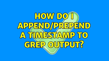 How do I append/prepend a timestamp to grep output? (4 Solutions!!)
