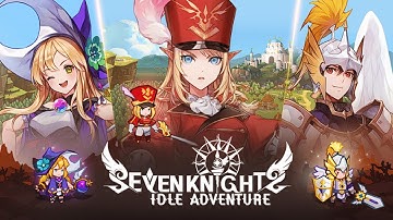 Seven Knights Idle Adventure - Gameplay Android