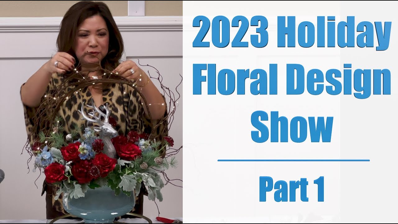 Part 1 of 2: 2023 Holiday Floral Design Show by Katherine Bergman