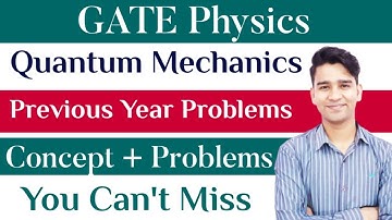 Quantum Mechanics | GATE Physics | Previous Year Problems | Raj Physics