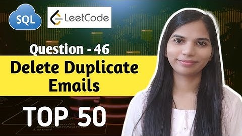 46. Delete Duplicate Emails | SQL Interview Questions and Answers