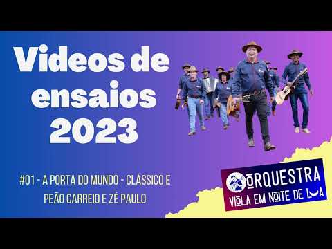 Ensaios: #01 - A porta do mundo de Peão Carreiro & Zé Paulo - Orquestra Viola em noite de lua