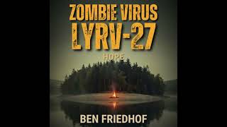 Zombie Virus LYRV-27 – Hope: Book Three: A Post-Apocalyptic Survival Thriller