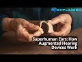 Superhuman Ears: How Augmented Hearing Devices Work