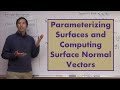 Parameterizing Surfaces and Computing Surface Normal Vectors
