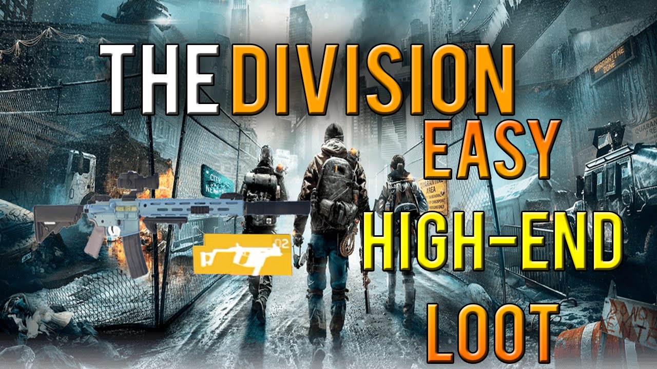 Tom Clancy's The Division Guide Get High- End Loot Fast!