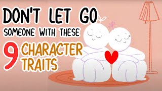 Never Let Go Of Someone With These 9 Character Traits