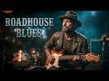 The BEST Roadhouse Blues | Southern Barroom Groove & Dirty Blues Heat