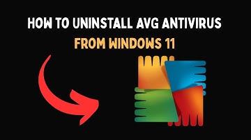 How to Uninstall AVG Antivirus From Windows 11
