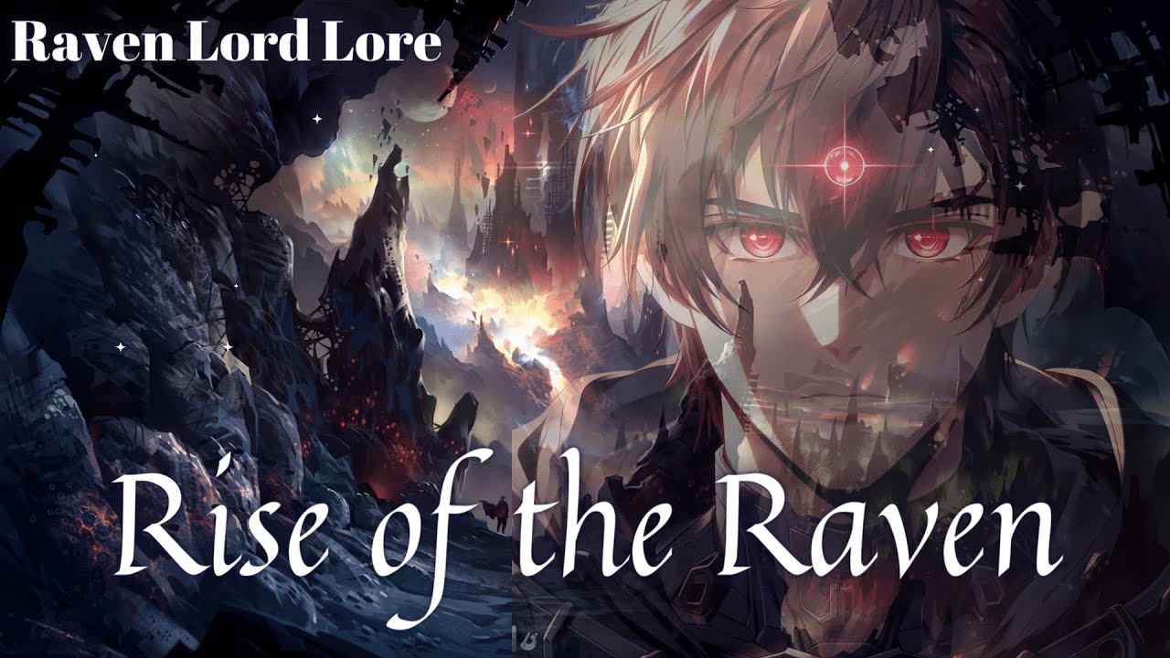 Raven Rise The Raven Lord Lore: (Part 5) Rise of the Raven - YouTube