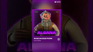 Alsana Bilgican Dede Phonk