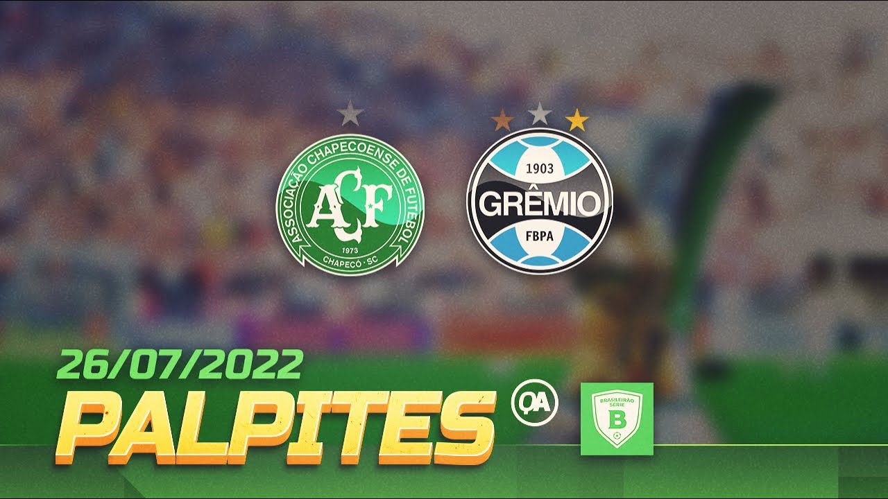 Palpites de futebol para hoje 26/07/2022 – Brasileirão Série B 21ª rodada Chapecoense x Grêmio