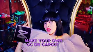 Learn how to make your own cc on Capcut easily