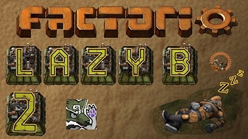 Factorio [0.17] | Lazy Bastard Ep. 2 | Make ALL the things!