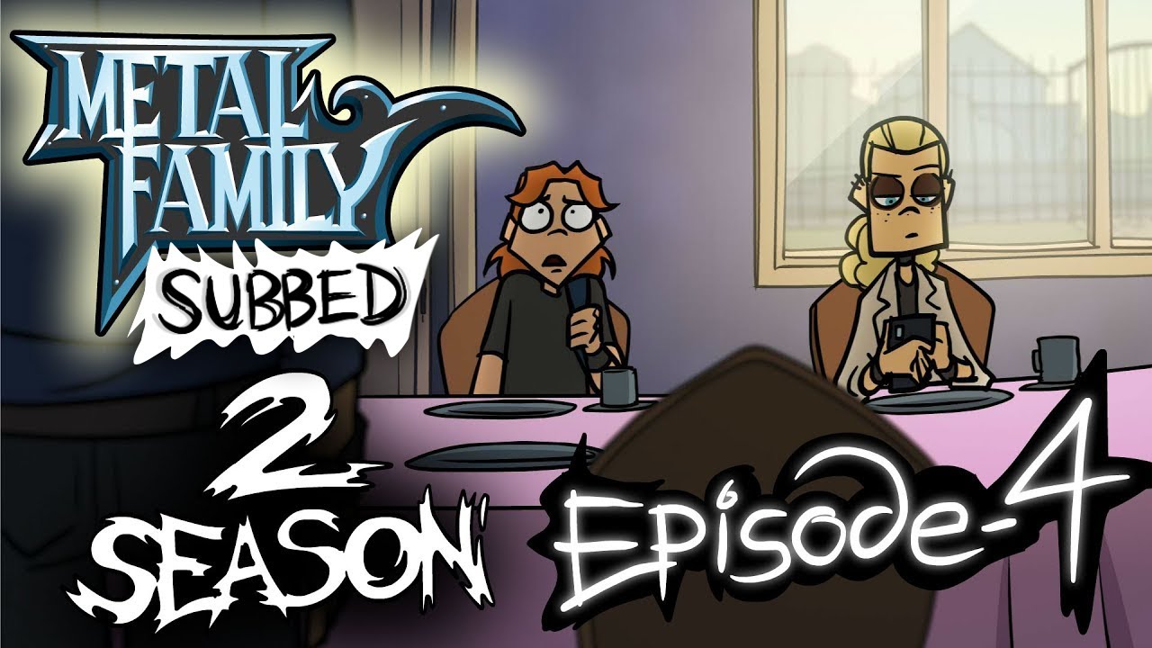Metal Family Season 2 Episode 4 (English Subtitles) YouTube