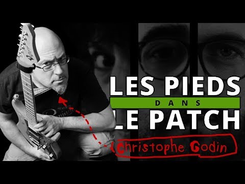 Les Pieds Dans Le Patch #25 : Juin 2019 avec Christophe Godin