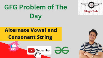 Alternate Vowel and Consonant String || Problem of the Day || Easy Solution || GFG || C++