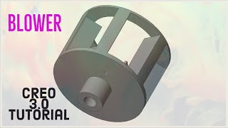 #Blower___CREO__3.0____Easy__Tutorial___(S.N.S.P.)
