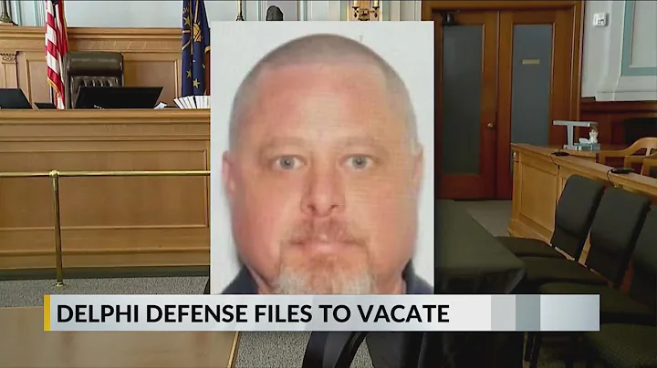 Richard Allen’s attorneys want his conviction to be vacated in Delphi murders case