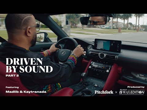 Driven By Sound: Part II | Featuring Madlib and Kaytranada - Driven By Sound: Part II | Featuring Madlib and Kaytranada