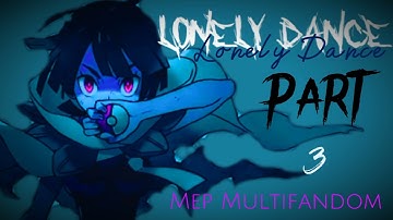 Lonely Dance || Mep Multifandom Open
