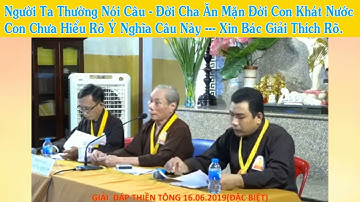ĐỜI CHA ĂN MẶN ĐỜI CON KHÁT NƯỚC CON CHƯA HIỂU RÕ CÂU NÀY XIN BÁC & GIẢI ĐÁP KHOA HỌC CHÙA TÂN DIỆU
