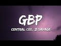 Central Cee &amp; 21 Savage - GBP (Lyrics)