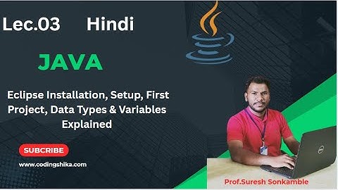 Lec.03 |Java Tutorial | Eclipse Installation, Setup, First Project, Data Types & Variables Explained