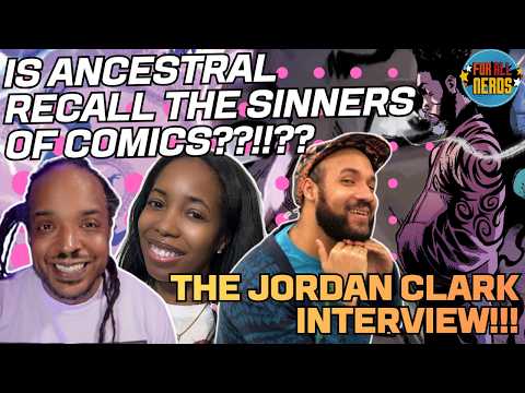 Is Ancestral Recall The Sinners Of Comics?!?! (The Jordan Clark Interview!!)