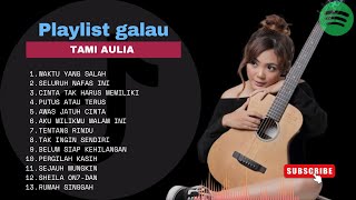 PLAYLIST LAGU GALAU TERBARU BY TAMI AULIA | PLAYLIST SPOTIFY 2025 PLAYLIST LAGU GALAU TERBARU BY TAMI AULIA | PLAYLIST SPOTIFY 2025