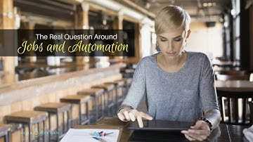 The Real Question Around Jobs and Automation - Jacob Morgan