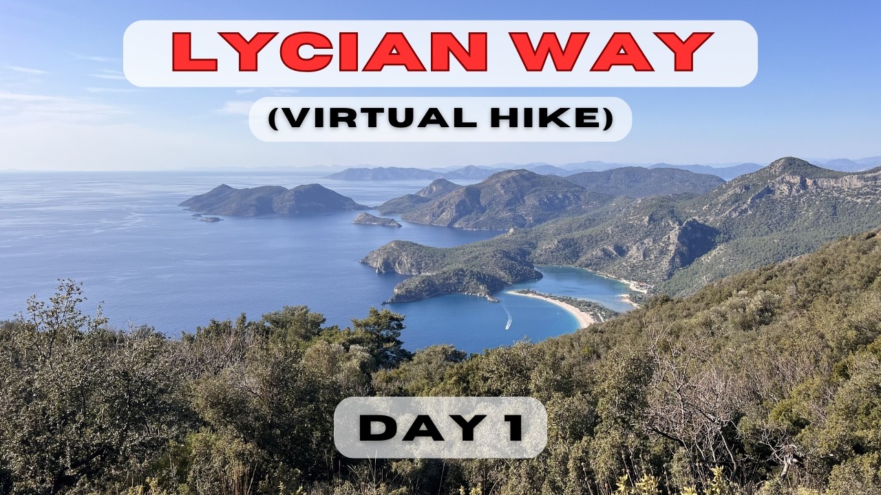 Day 1: Lycian Way (Likya Yolu) - silent virtual hike; 4k