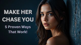 How to Make Her Chase YOU (5 Proven Strategies That Work Every Time)