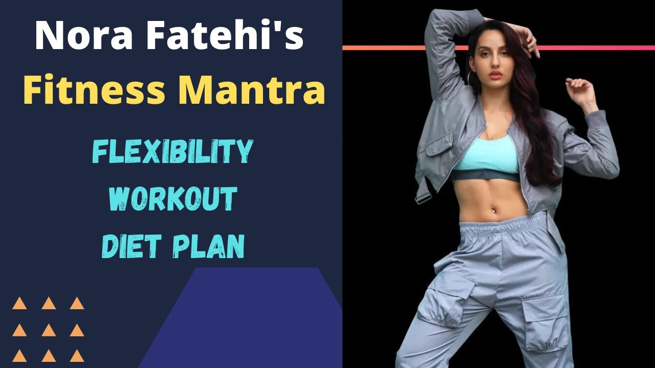 Nora Fatehi's Diet Plan, Workout Routine; नोरा फतेही इस डाइट - वर्कआउट से रहती हैं फिट