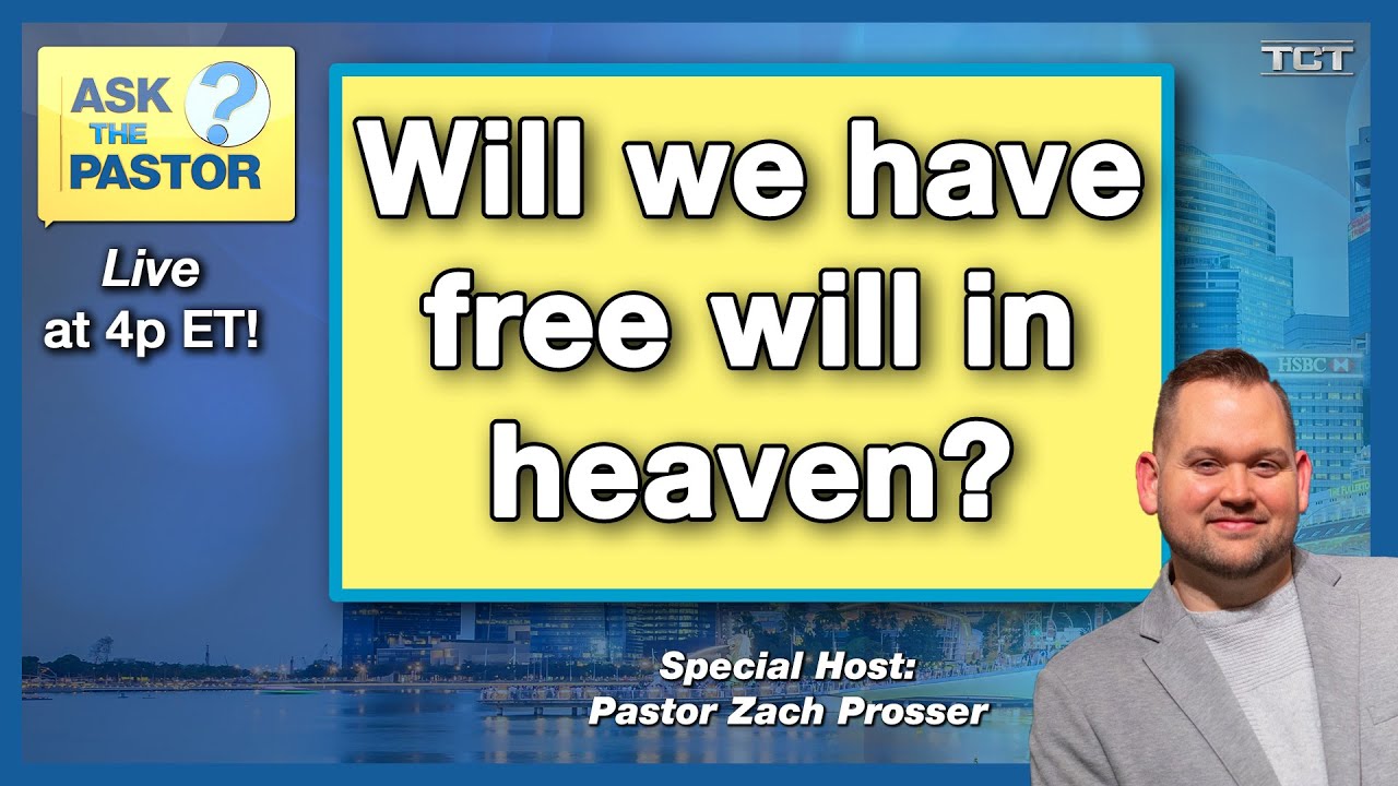 Will We Have Free Will In Heaven Ask The Pastor LIVE YouTube Will we have free will in heaven ask the pastor live youtube