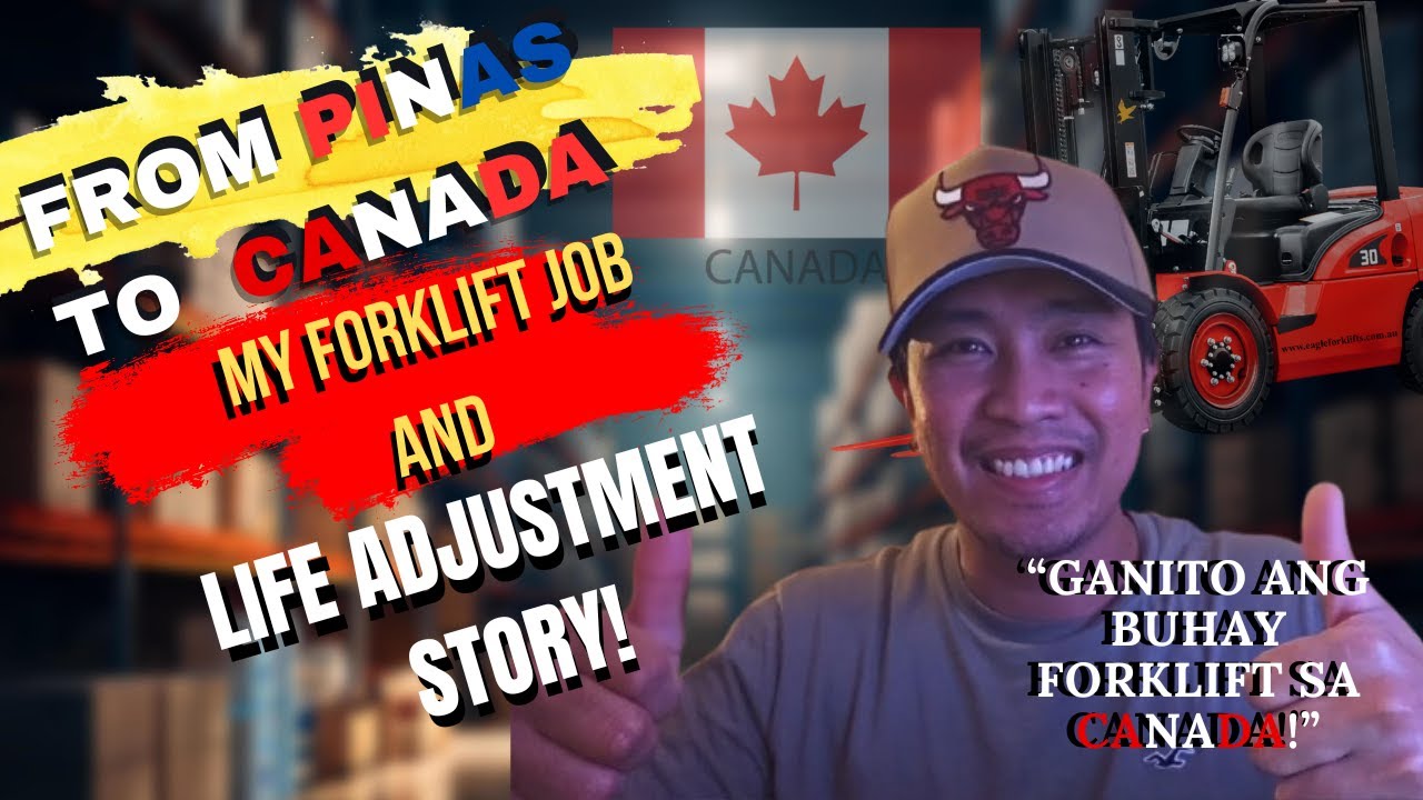 Forklift Work sa Canada: Sweldo, Hirap at Adjustments!