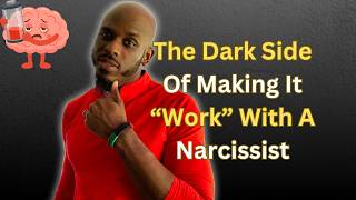 The Darkside Of Making It Work With A Narcissist