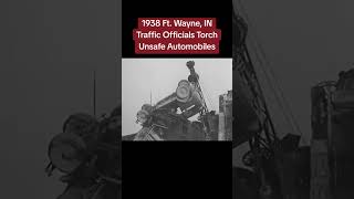 1938 Ft. Wayne, IN Torches Unsafe Cars #indiana #history #trending #news #car #shorts #fyp #popular