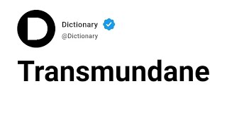 Transmundane Meaning In English