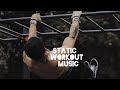 Static Workout Music [ Daniels Laizans]