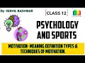 What is motivation meaning  types of motivation motivation techniques physical education class12