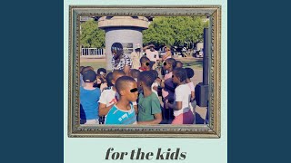 For The Kids