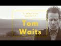 Capture de la vidéo A Guide To Tom Waits